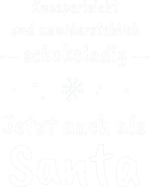 Knusperleicht und unwiderstehlich schokoladig - jetzt auch als Santa